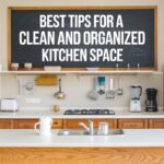 Best Tips for a Clean and Organized Kitchen Space